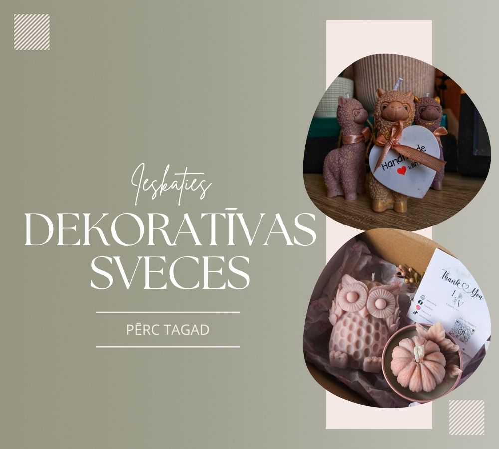 Dekoratīvās sveces Tavām mājām un dāvanām
