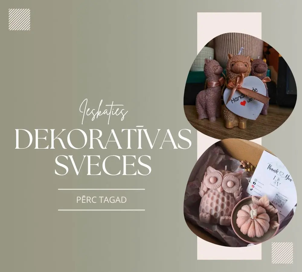 Dekoratīvās sveces Tavām mājām un dāvanām